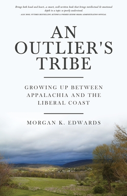 An Outlier's Tribe: Growing Up Between Appalachia and the Liberal Coast By Morgan Edwards Cover Image