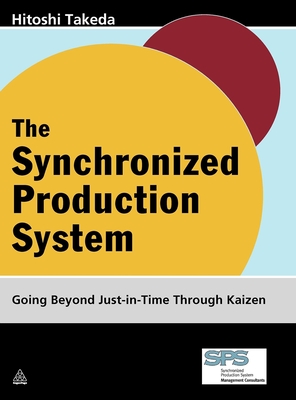 The Synchronized Production System: Going Beyond Just-In-Time Through Kaizen Cover Image