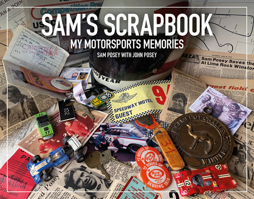 Sam's Scrapbook: My motorsports memories By Sam Posey, John Posey Cover Image