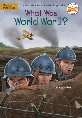 What Was World War I? (What Was?) By Nico Medina, Who HQ, Dede Putra (Illustrator) Cover Image
