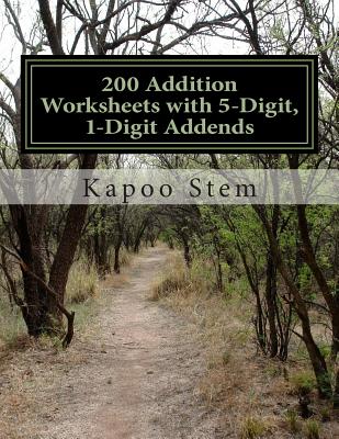 200 Addition Worksheets with 5-Digit, 1-Digit Addends: Math Practice Workbook Cover Image
