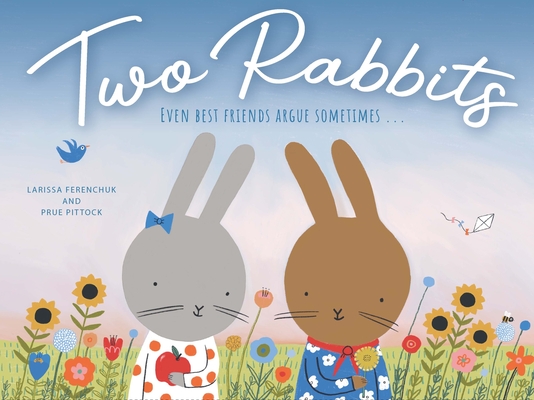 Two Rabbits: Even Best Friends Argue Sometimes ... Cover Image