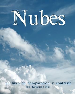 Nubes: Un Libro de Comparación Y Contraste (Clouds: A Compare and Contrast Book) By Katharine Hall Cover Image