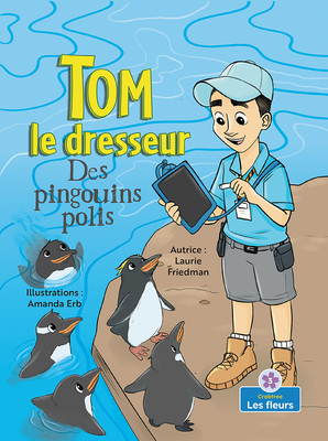 Des Pingouins Polis (Polite Penguins) By Laurie Friedman, Amanda Erb (Illustrator) Cover Image