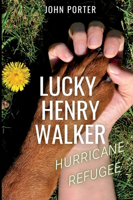 Lucky Henry Walker: Hurricane Refugee