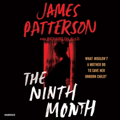 The Ninth Month By James Patterson, Richard DiLallo, Anna Caputo (Read by) Cover Image