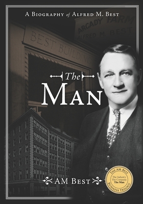 Cover for The Man - A Biography of Alfred M. Best