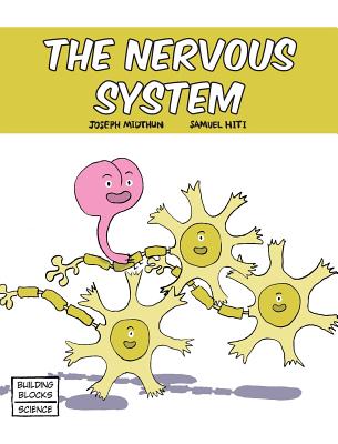 The Nervous System (Building Blocks of Life Science 1/Hardcover #6) By Samuel Hiti (Illustrator), Joseph Midthun Cover Image