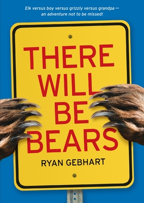 There Will Be Bears By Ryan Gebhart Cover Image