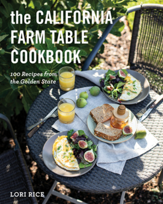 The California Farm Table Cookbook: 100 Recipes from the Golden State Cover Image