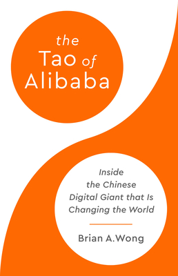 The Tao of Alibaba: Inside the Chinese Digital Giant That Is Changing the World cover