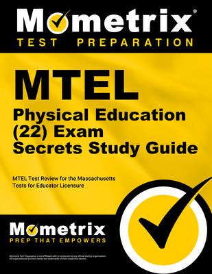 MTEL Physical Education (22) Exam Secrets Study Guide: MTEL Test Review for the Massachusetts Tests for Educator Licensure Cover Image