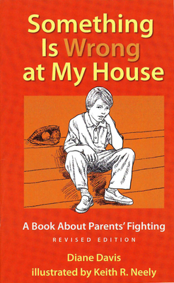 Something Is Wrong at My House: A Book About Parents' Fighting cover
