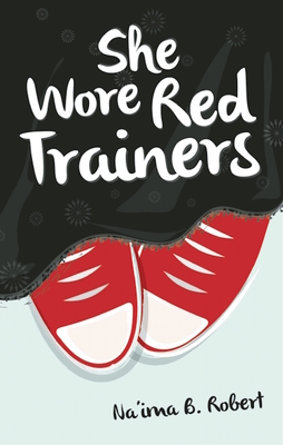 She Wore Red Trainers By Na'ima B. Robert Cover Image