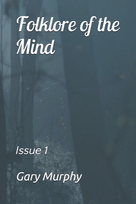 Folklore of the Mind: Issue 1