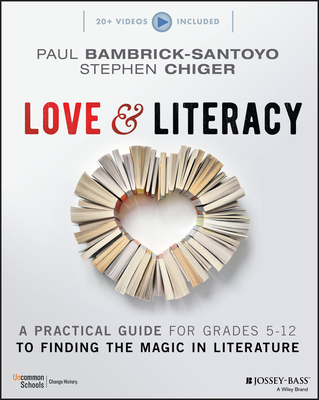 Love & Literacy: A Practical Guide to Finding the Magic in Literature (Grades 5-12) Cover Image