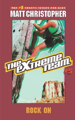 The Extreme Team: Rock On By Matt Christopher, Michael Koelsch (Illustrator) Cover Image