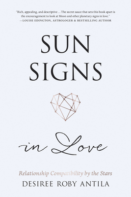 Sun Signs in Love: Relationship Compatibility by the Stars (Paperback)