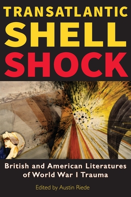 Transatlantic Shell Shock: British and American Literatures of World War I Trauma Cover Image