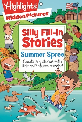 Summer Spree: Create silly stories with Hidden Pictures® puzzles! (Highlights Hidden Pictures Silly Fill-In Stories) Cover Image