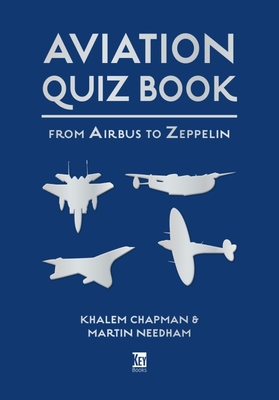 Aviation Quiz Book: From Airbus to Zeppelin By Martin Needham, Khalem Chapman Cover Image