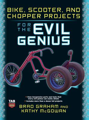 Bike Scooter & Chopper Projects for the Evil Genius Cover Image