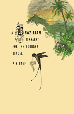 A Brazilian Alphabet for the Younger Reader By P. K. Page Cover Image