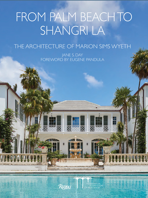 From Palm Beach to Shangri La: The Architecture of Marion Sims Wyeth Cover Image