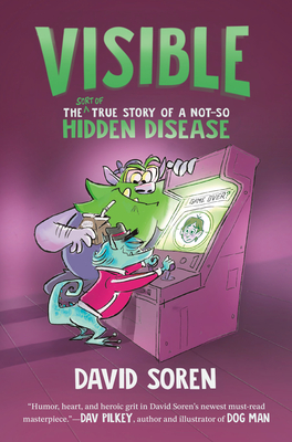 Visible: The (Sort of) True Story of a Not-So Hidden Disease