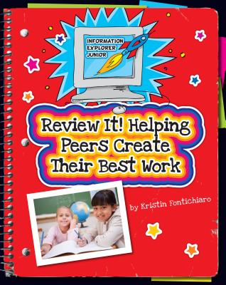 Review It! Helping Peers Create Their Best Work (Explorer Junior Library: Information Explorer Junior) By Kristin Fontichiaro, Kathleen Petelinsek (Illustrator) Cover Image