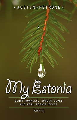 My Estonia 2: Berry Junkies, Nordic Elves, and Real Estate Fever