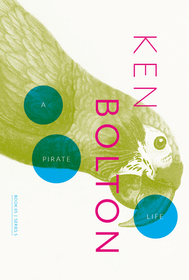 A Pirate Life (from Piracy, the Board Game) By Ken Bolton Cover Image