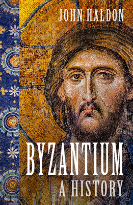 Byzantium: A History By John Haldon Cover Image