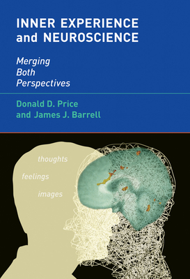 Inner Experience and Neuroscience: Merging Both Perspectives