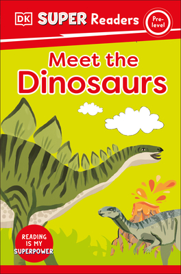 DK Super Readers Pre-Level Meet the Dinosaurs Cover Image