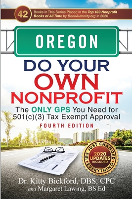 Oregon Do Your Own Nonprofit: The Only GPS You Need for 501c3 Tax Exempt Approval By Kitty Bickford, Margaret Lawing Cover Image
