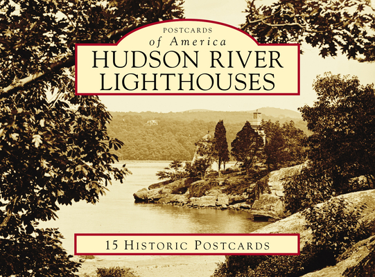 Hudson River Lighthouses (Postcards of America) By Hudson River Maritime Museum (Contribution by) Cover Image