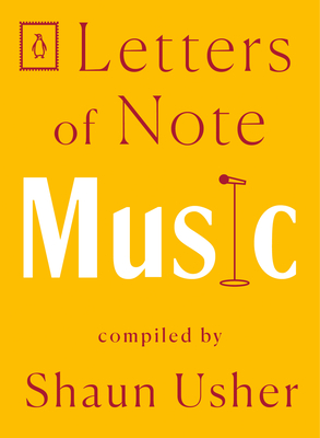Letters of Note: Music By Shaun Usher (Compiled by) Cover Image
