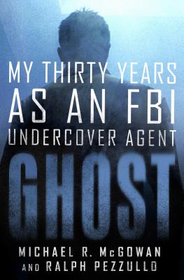 Ghost: My Thirty Years as an FBI Undercover Agent Cover Image