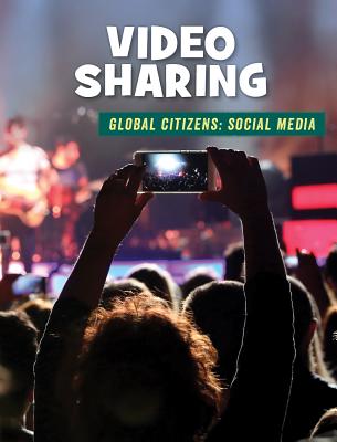 Video Sharing (21st Century Skills Library: Global Citizens: Social Media)