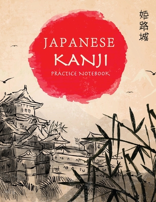 Japanese Kanji Practice Notebook: Hand Drawn Japanese Landscape Cover - Genkouyoushi Notebook - Japanese Kanji Practice Paper Calligraphy Writing Work (Japanese Writing Practice Notebook for Students and Beginners #1)