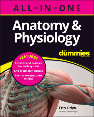 Anatomy & Physiology All-In-One for Dummies (+ Chapter Quizzes Online) By Erin Odya Cover Image
