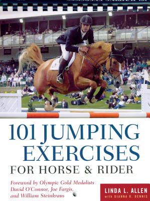 101 Jumping Exercises for Horse & Rider By Linda Allen, Dianna Robin Dennis Cover Image