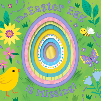 Easter Egg Is Missing! The: An Easter And Springtime Book For Kids By Clarion Books, Kathryn Selbert (Illustrator) Cover Image