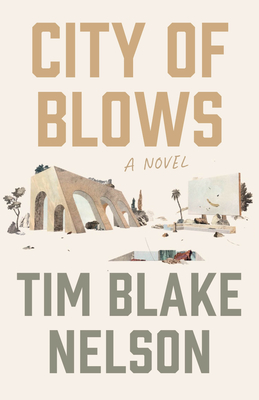 City of Blows By Tim Blake Nelson Cover Image
