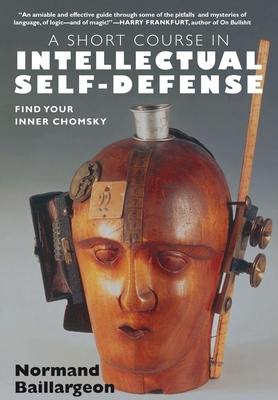 A Short Course in Intellectual Self-Defense: Find Your Inner Chomsky Cover Image