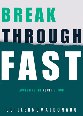 Breakthrough Fast: Accessing the Power of God Cover Image