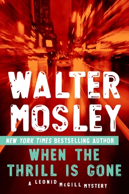 When the Thrill Is Gone: A Leonid McGill Mystery By Walter Mosley Cover Image