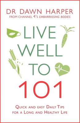 Live Well to 101: Quick and Easy Daily Tips for a Long and Healthy Life Cover Image