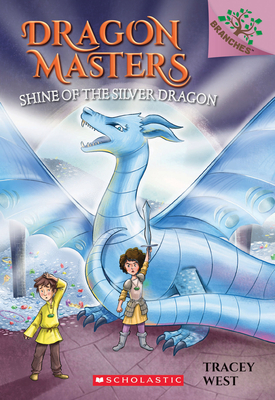 Shine of the Silver Dragon: A Branches Book (Dragon Masters #11) By Tracey West, Nina de Polonia (Illustrator) Cover Image